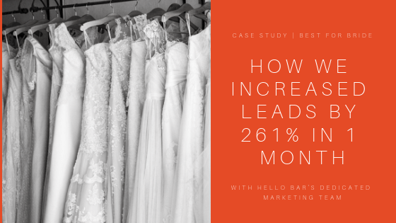 How Hello Bar Increased Best For Bride’s Lead Gen By 261% In One Month